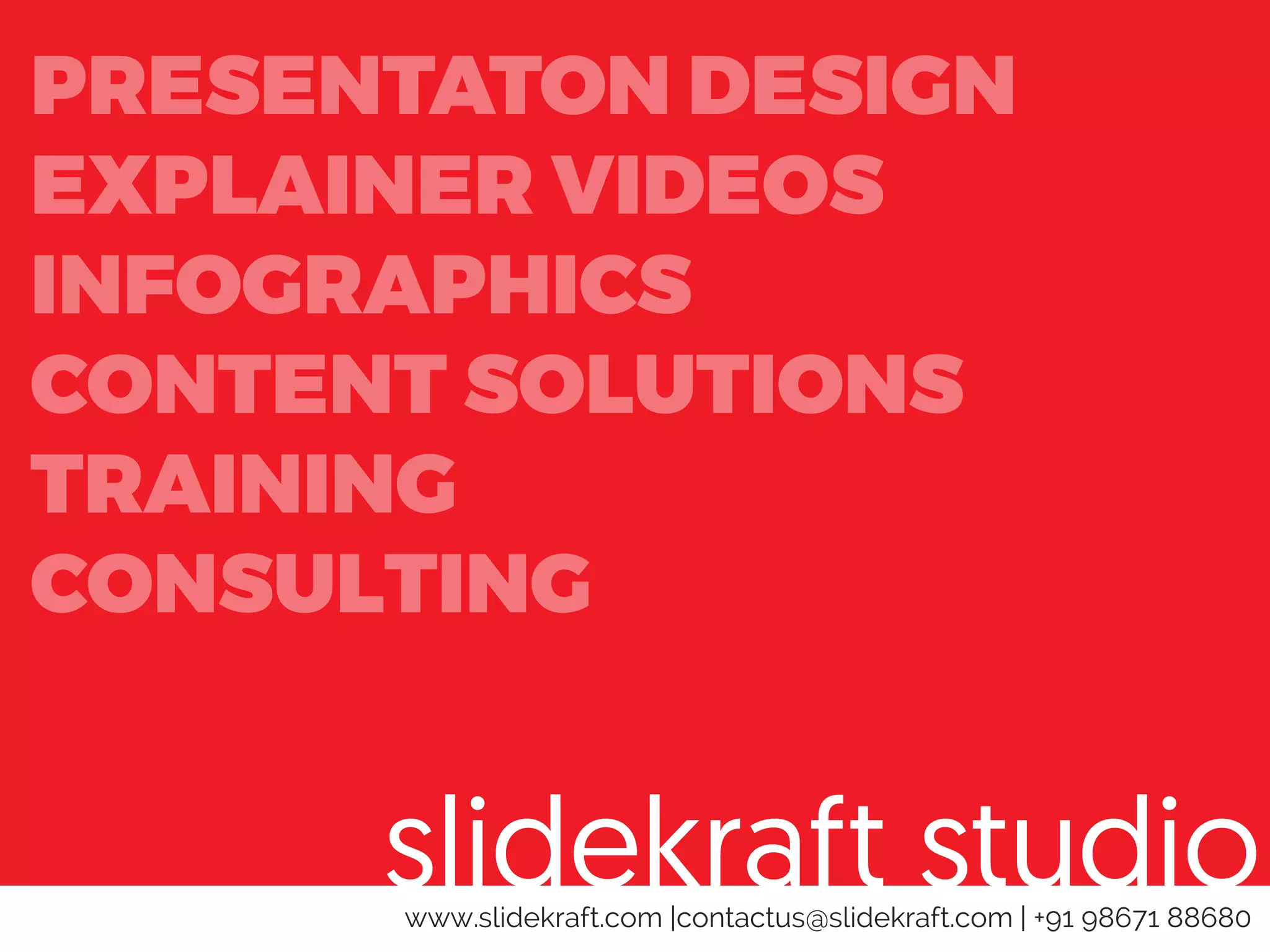 www.slidekraft.com |contactus@slidekraft.com | +91 98671 88680
 
