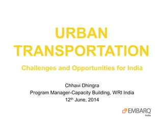 Sustainable Urban Transport - EMBARQ India (Chhavi Dhingra)