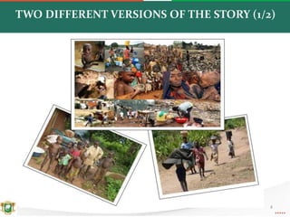 TWO DIFFERENT VERSIONS OF THE STORY (1/2)
4
 