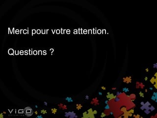 Merci pour votre attention.
Questions ?
 