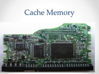 Cache Memory
6
 