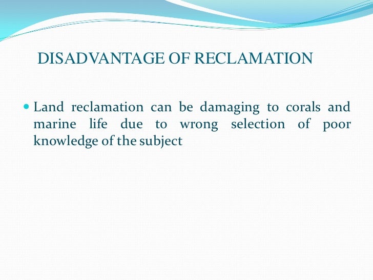 Land reclamationPresentation(civil 3rd year)