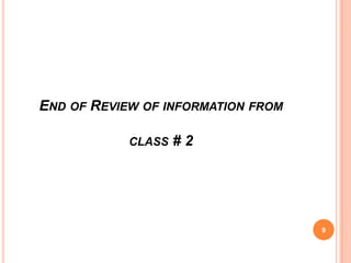 END OF REVIEW OF INFORMATION FROM

            CLASS   #2




                                    9
 