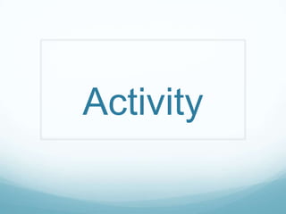Activity
 