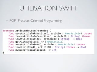 UTILISATION SWIFT
• POP : Protocol Oriented Programming
 