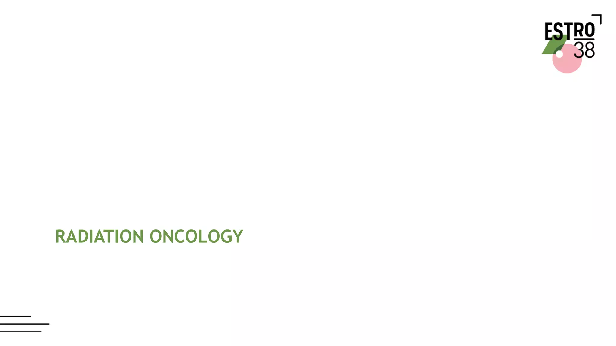 RADIATION ONCOLOGY
 