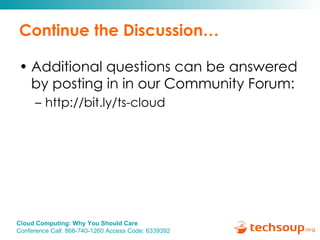 Continue the Discussion… Additional questions can be answered by posting in in our Community Forum: http://bit.ly/ts-cloud 