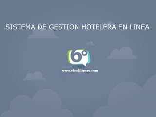 SISTEMA DE GESTION HOTELERA EN LINEA
 