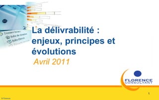 1 La délivrabilité : enjeux, principes et évolutions Avril 2011 