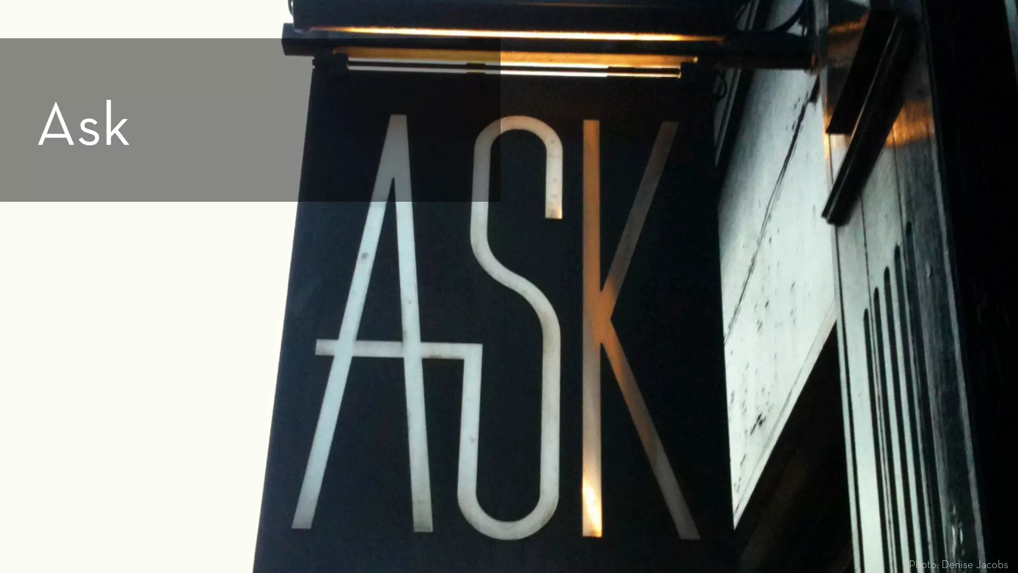 Photo: Denise Jacobs
Ask
 