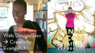 Web Design/Dev
à Creativity
Evangelist
Photo by Derek Kearney
 