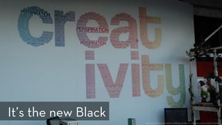 h p://www.ﬂickr.com/photos/designandtechnologydepartment/4771136128/
It’s the new Black
 