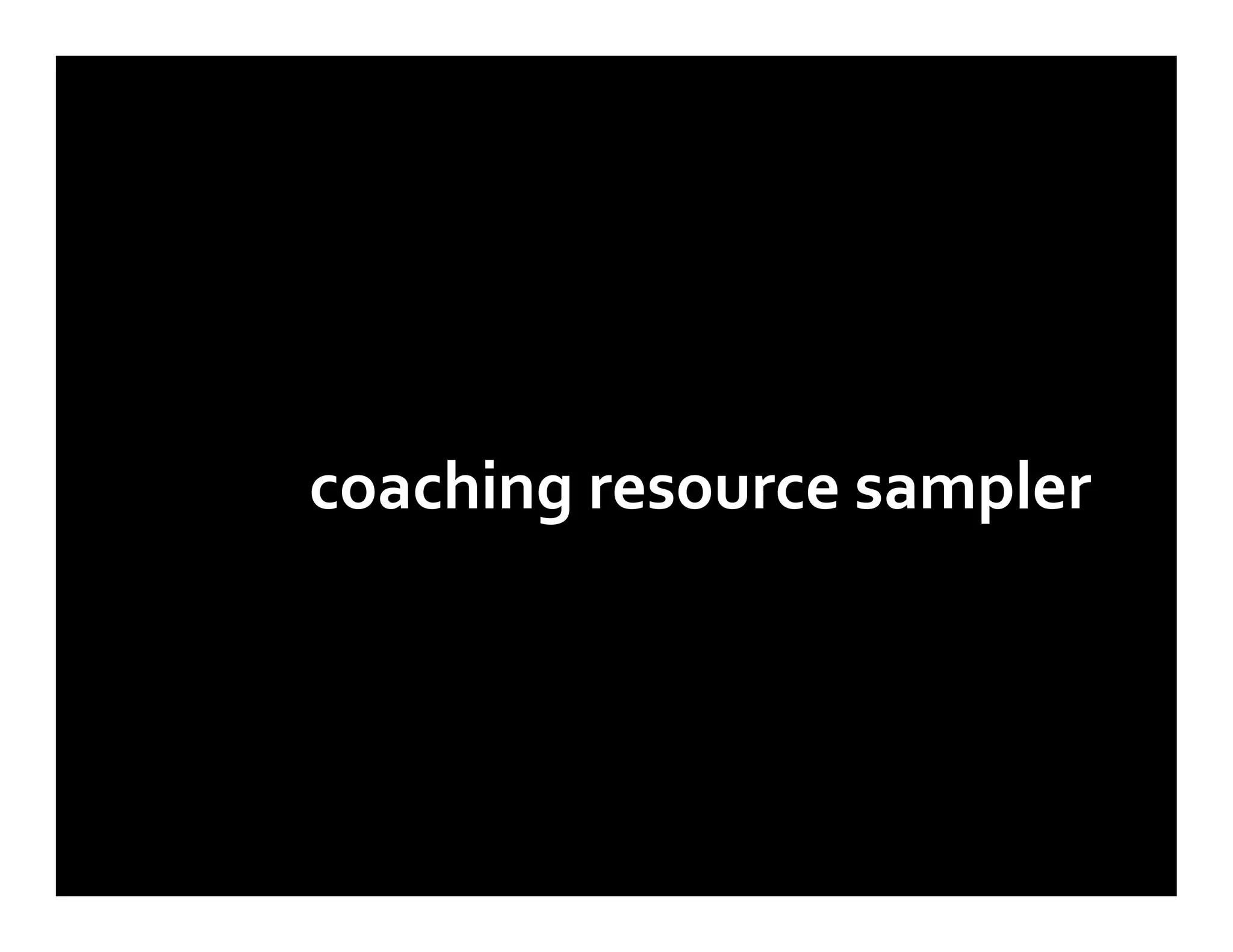 coaching resource sampler
 