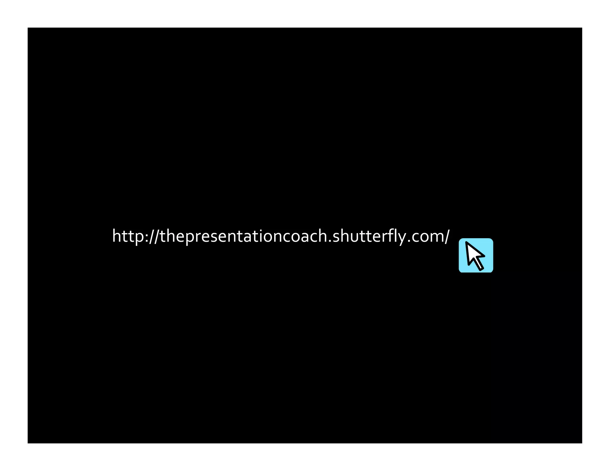 http://thepresentationcoach.shutterfly.com/
 