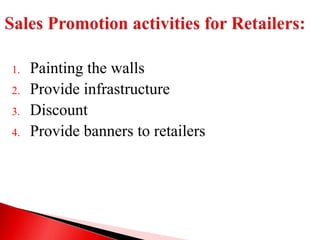 1. Painting the walls
2. Provide infrastructure
3. Discount
4. Provide banners to retailers
 