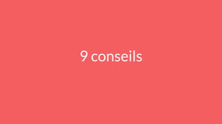 9 conseils
 