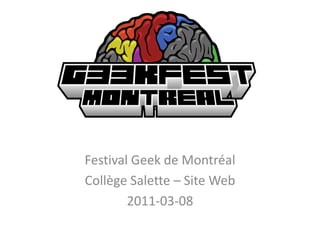 Festival Geek de Montréal Collège Salette – Site Web 2011-03-08 