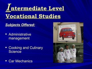 I ntermediate Level Vocational Studies <ul><li>Subjects Offered: </li></ul><ul><li>Administrative management </li></ul><ul...