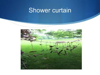 Shower curtain
 