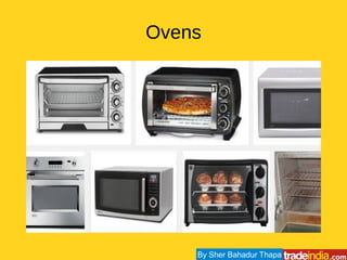 Ovens
By Sher Bahadur Thapa
 