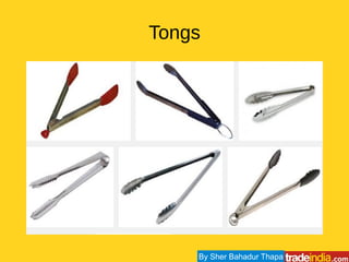 Tongs
By Sher Bahadur Thapa
 