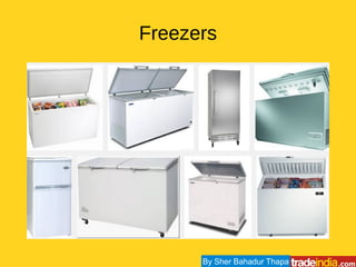 Freezers
By Sher Bahadur Thapa
 
