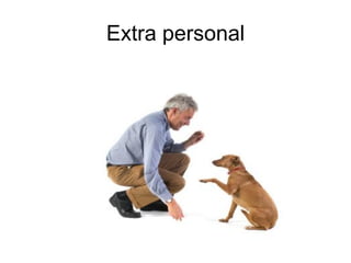 Extra personal
 