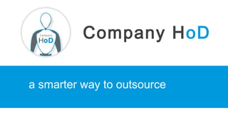 Company HoD
a smarter way to outsource
 