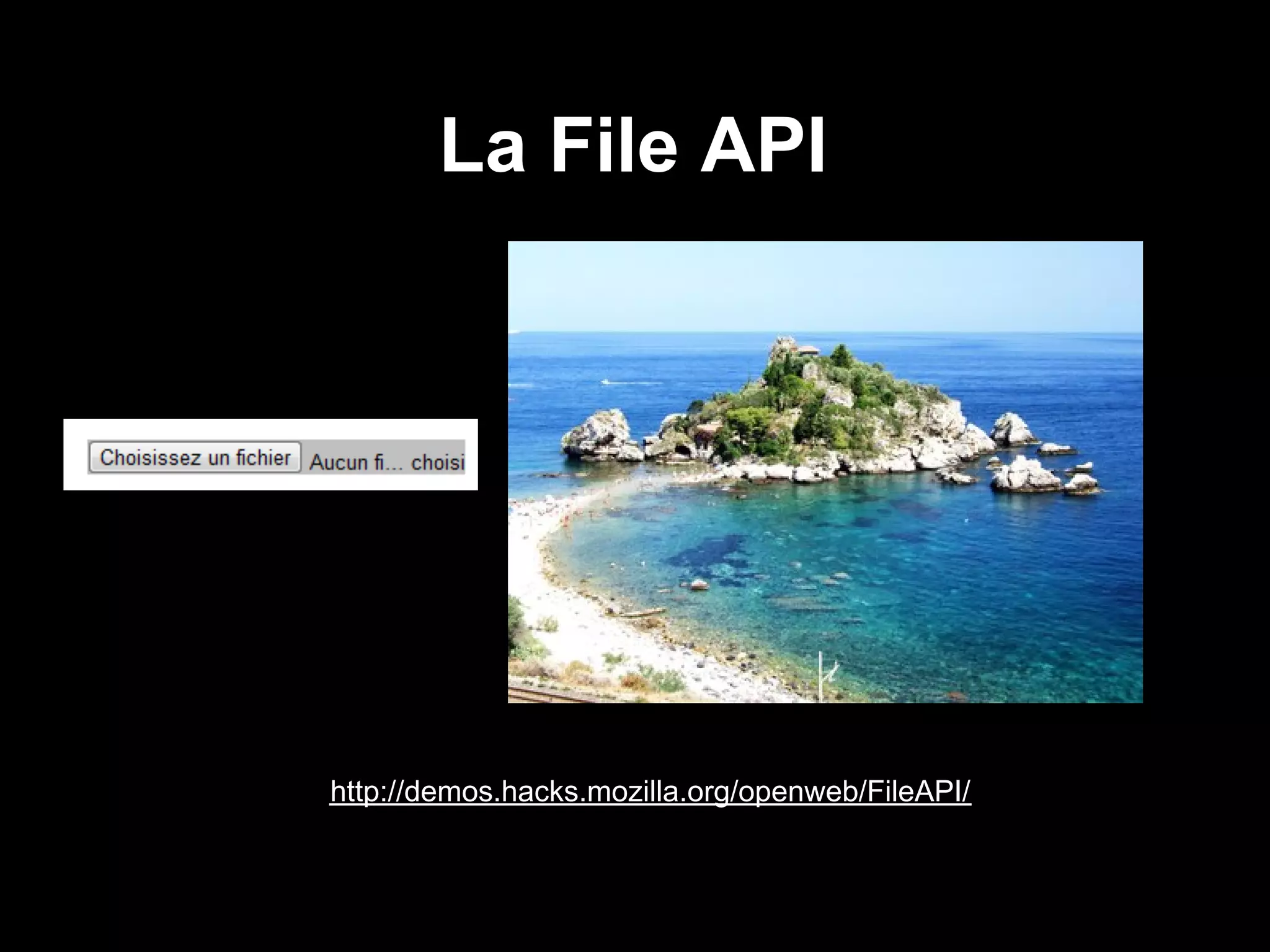 La File API




http://demos.hacks.mozilla.org/openweb/FileAPI/
 