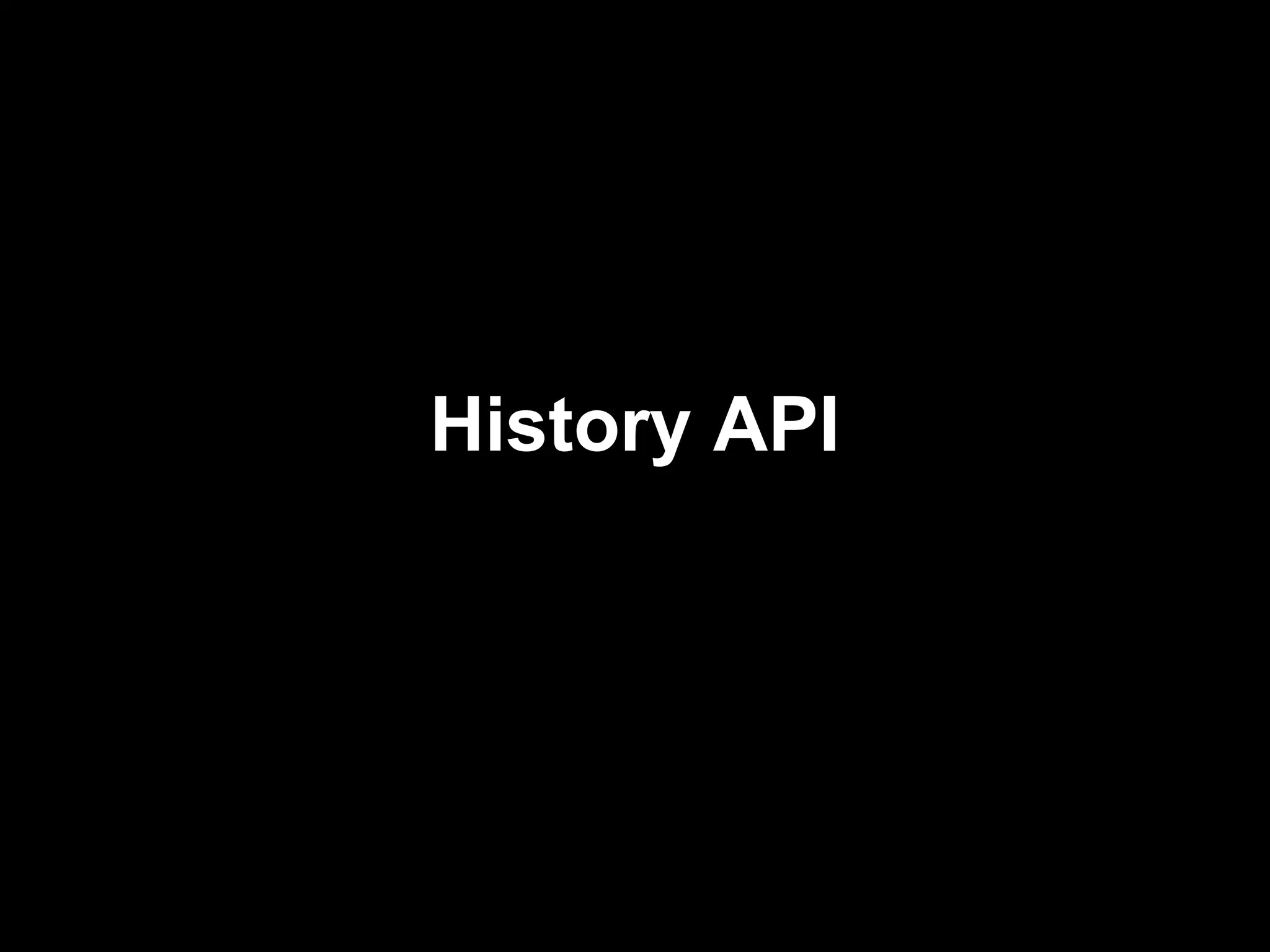 History API
 