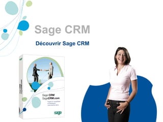 Sage CRM Découvrir Sage CRM 