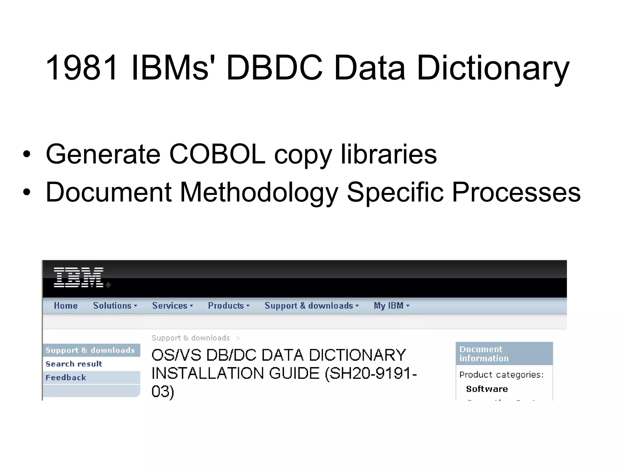 1981 IBMs' DBDC Data Dictionary Generate COBOL copy libraries Document Methodology Specific Processes 