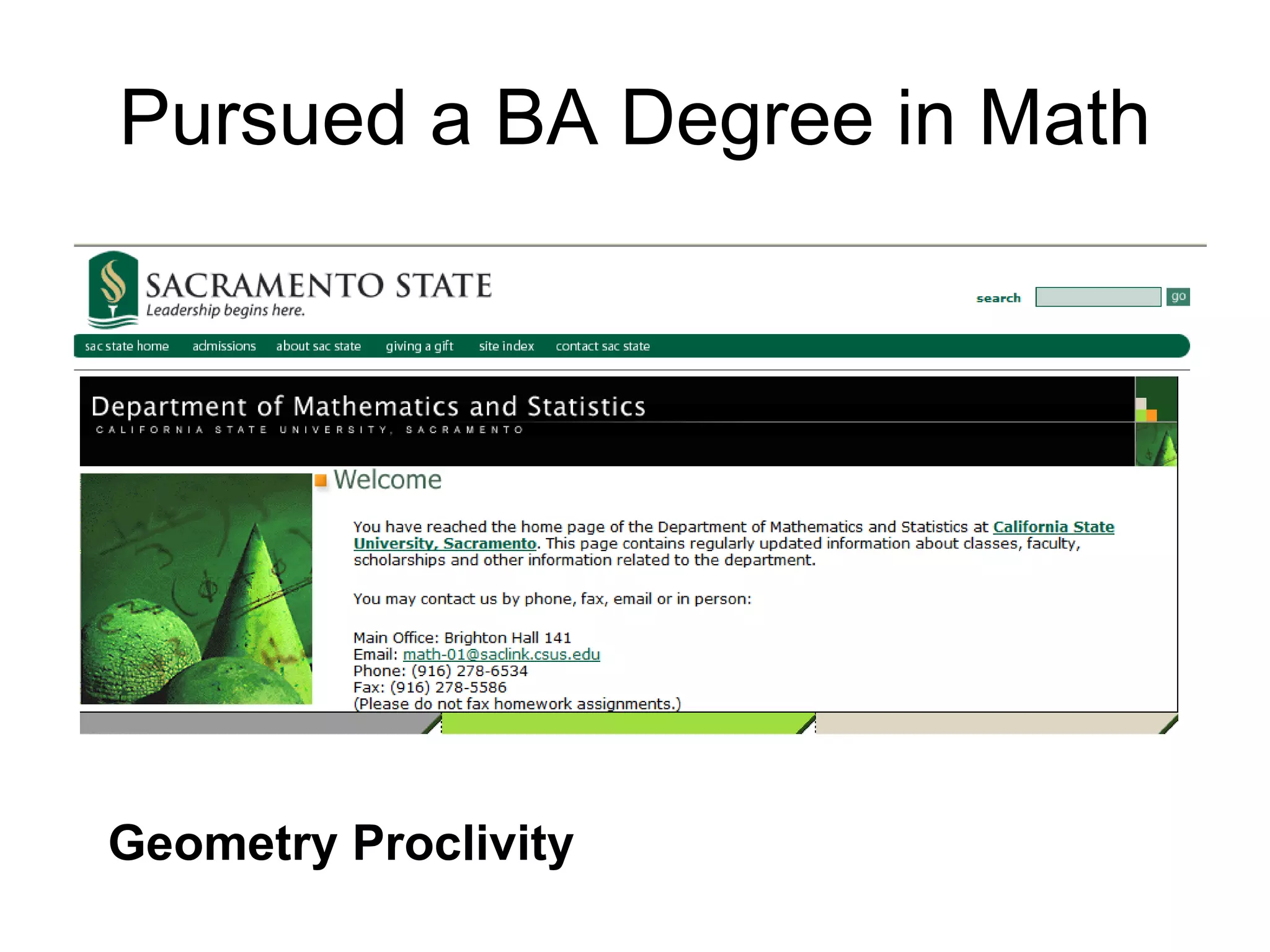 Pursued a BA Degree in Math Geometry Proclivity 