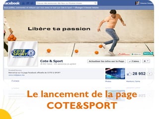Le lancement de la page
COTE&SPORT
 