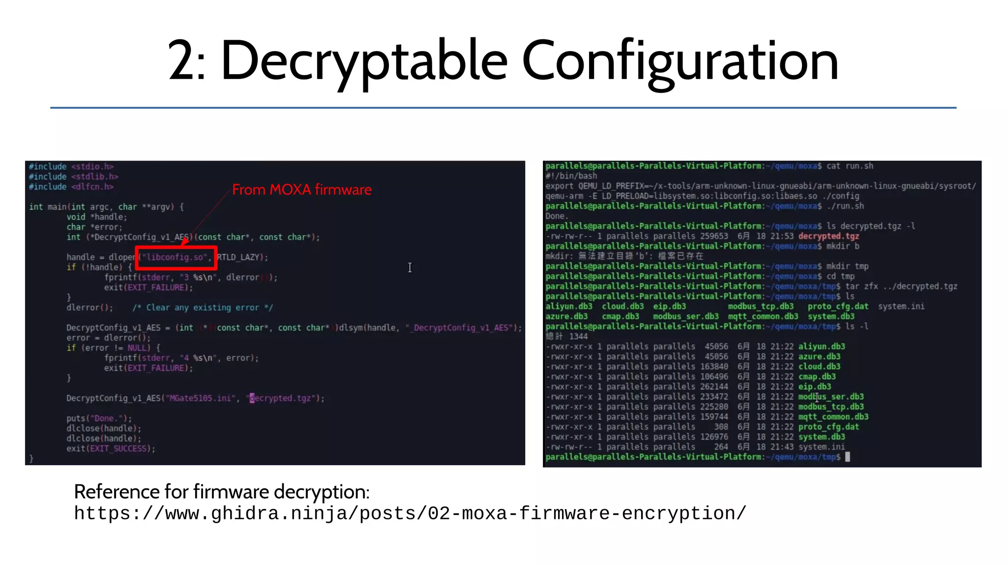 2: Decryptable Configuration
Reference for firmware decryption:
https://www.ghidra.ninja/posts/02-moxa-firmware-encryption/
From MOXA firmware
 