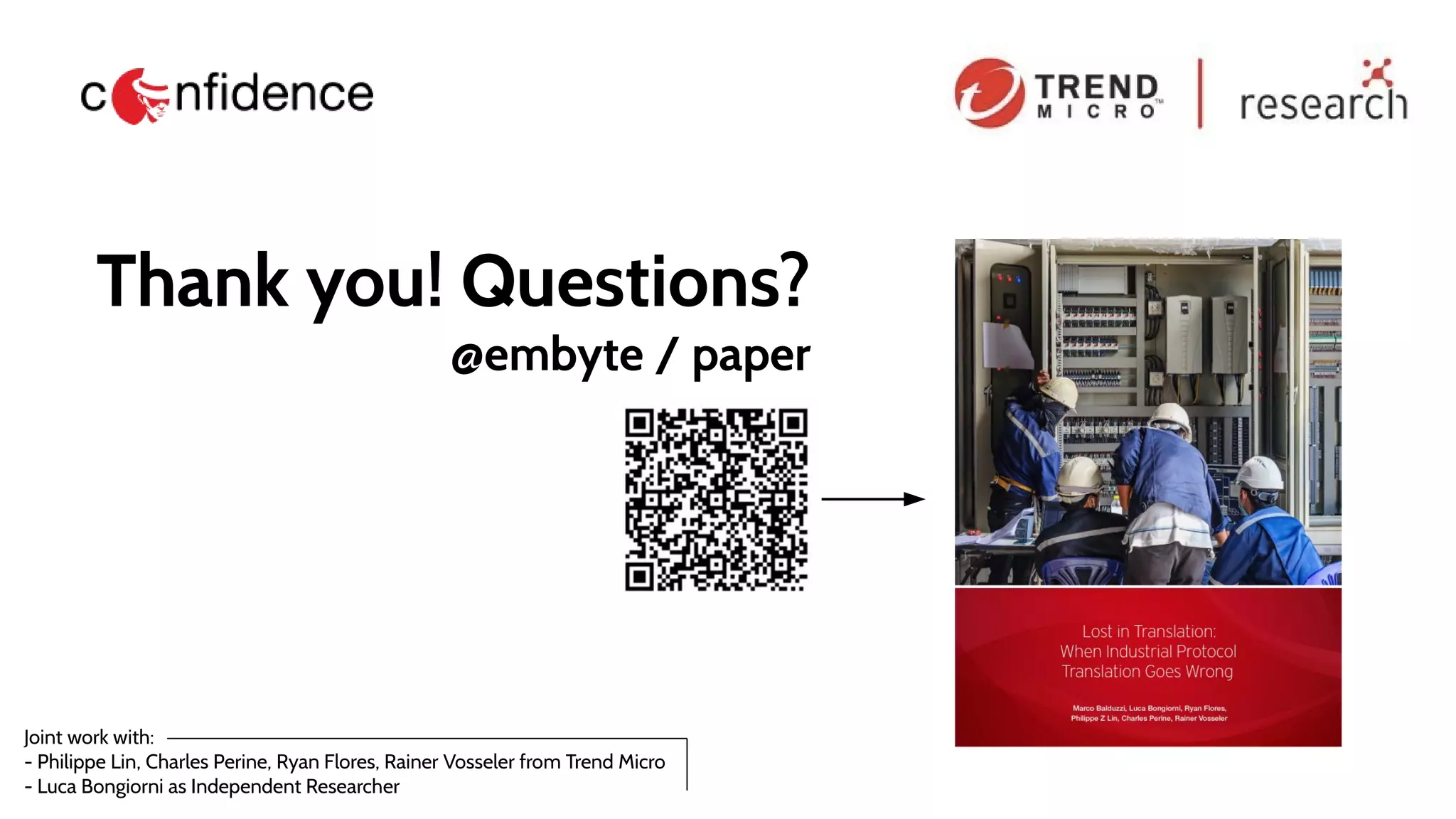 Thank you! Questions?
@embyte / paper
Joint work with:
- Philippe Lin​, Charles Perine, Ryan Flores, Rainer Vosseler from Trend Micro
- Luca Bongiorni​as Independent Researcher
 