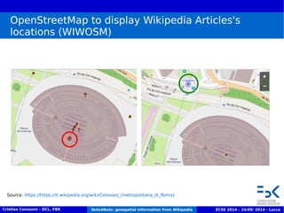 OpenStreetMap to display Wikipedia Articles's 
locations (WIWOSM) 
Source: https://https://it.wikipedia.org/wiki/Colosseo_...