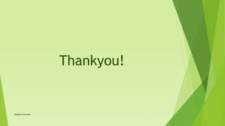 Thankyou!
Satakshi Awasthi
 