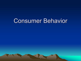 Consumer Behavior
i
 