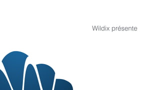Wildix présente
 