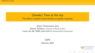 (Gender) Tone at the top
(Gender) Tone at the top
The effects of gender board diversity on gender inequality
Bram Timmerma...