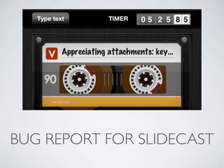 BUG REPORT FOR SLIDECAST
 