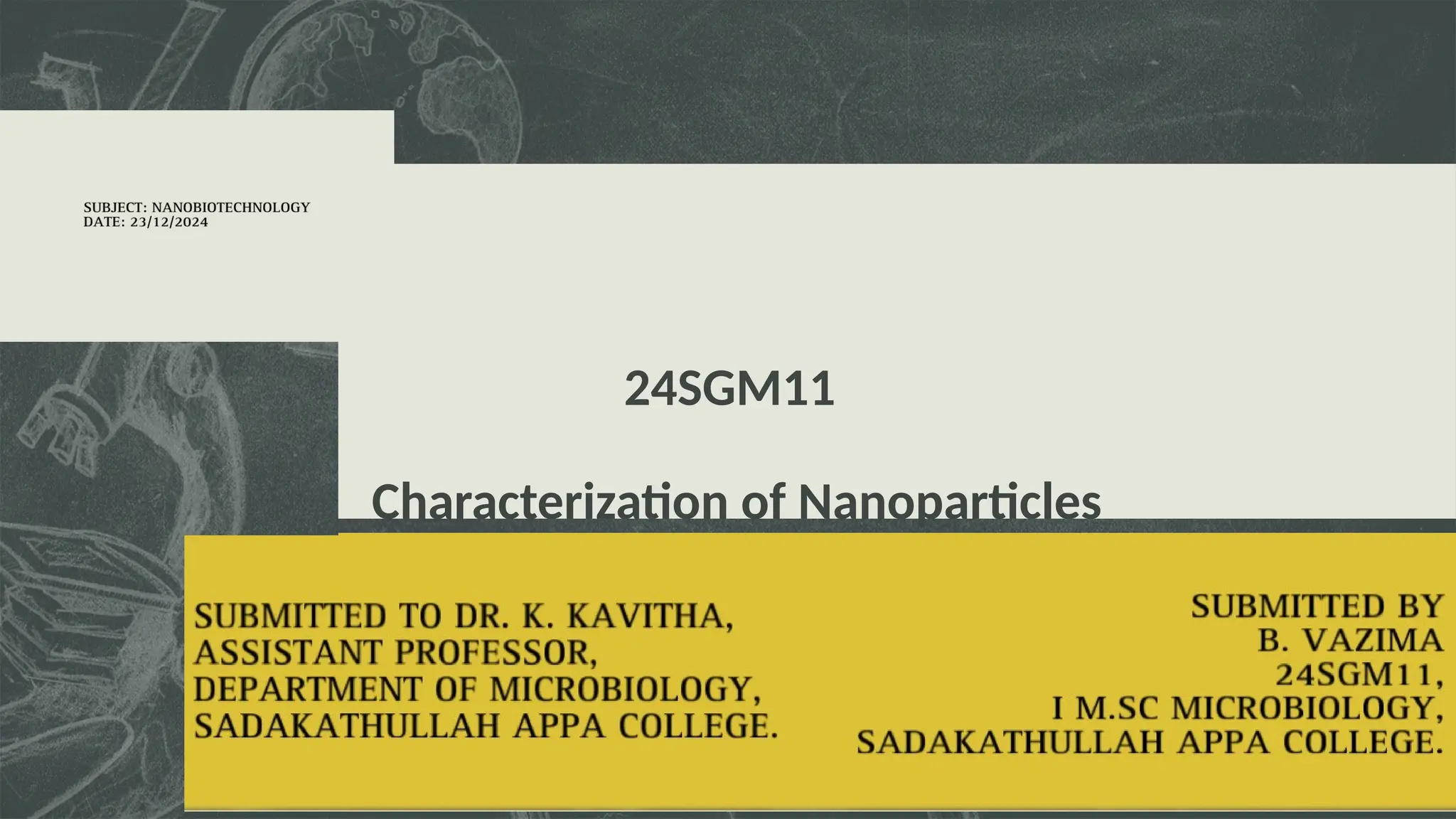 24SGM11
Characterization of Nanoparticles
SUBJECT: NANOBIOTECHNOLOGY
DATE: 23.12.2024
 