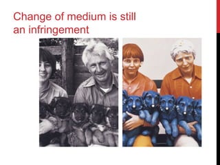 Change of medium is still
an infringement
 