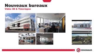 45
Nouveaux bureaux
Vidéo 3D & Time-lapse
 