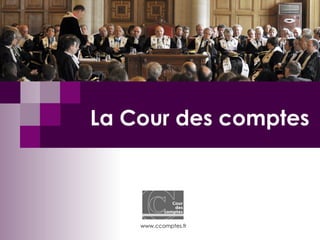La Cour des comptes



    www.ccomptes.fr
 
