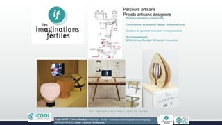 Parcours artisans
Projets artisans designers
 