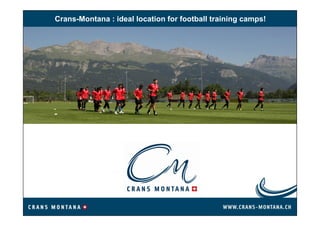 Crans-Montana : ideal location for football training camps!
 