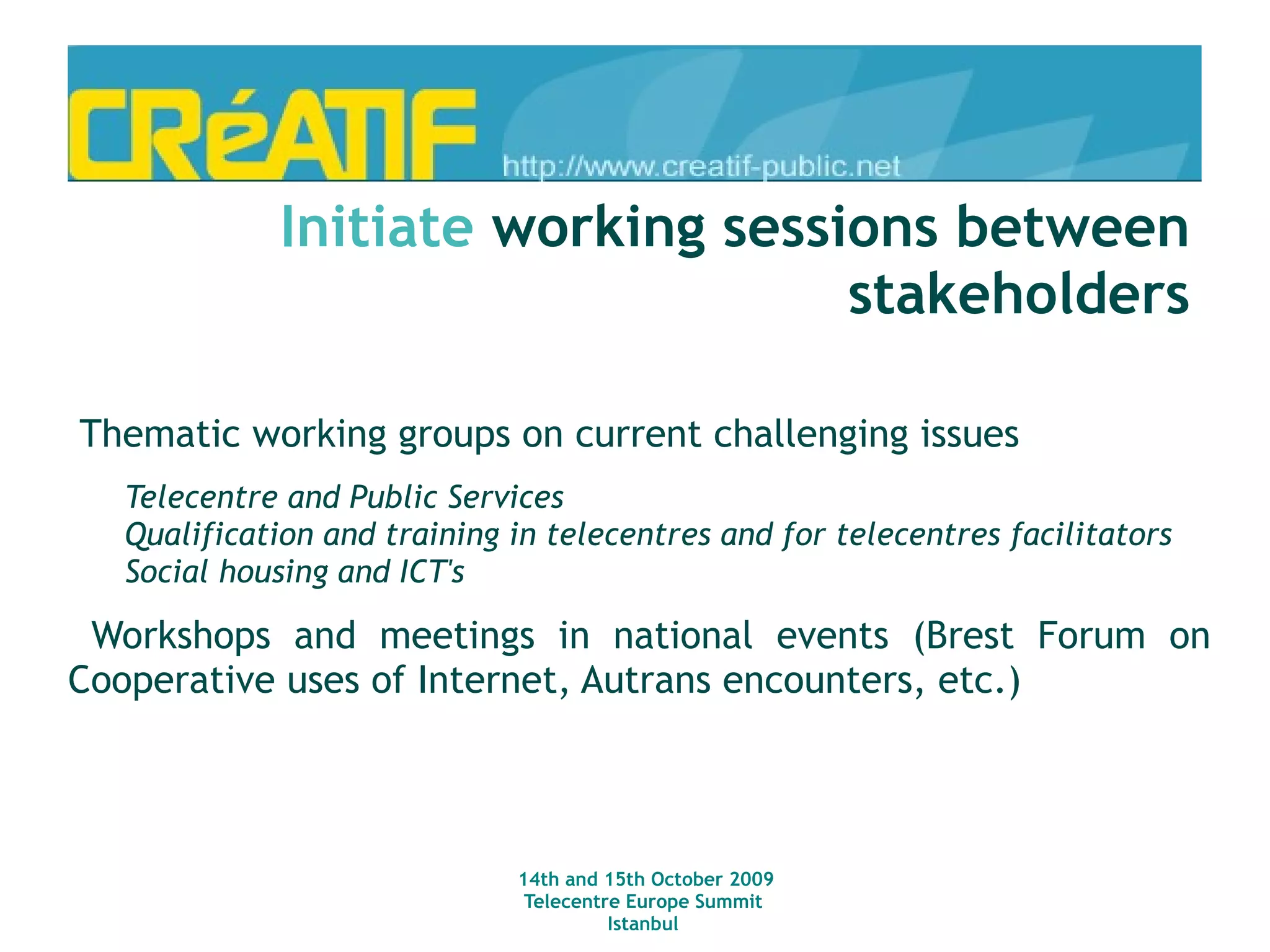 http://www.revue-reseau-tic.net   -  15 networks involved Promote the variety of experiences and initiatives implemented through existing networks and facilitate spotting of best practices and expertise Monitor  french and international context  