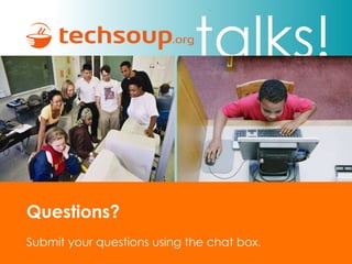 Questions? Submit your questions using the chat box. 